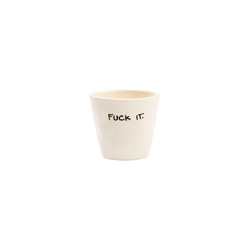 'F*ck It' Ceramic Espresso Cup | White