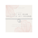 Mother's Day A Little 'First My Mum Forever My Friend' Bracelet | Silver Plated